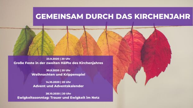 Herbstblätter die von einer Leine hängen. Darauf Text: Gemeinsam durch das Kirchenjahr. Die vier Termine finden Sie auf unserer Seite unter der Rubrik Online-Seminare. Den Link zur Seite unter dem Text.