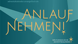 Evangelischer Adventskalender- Anlauf nehmen