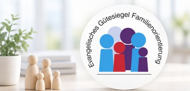 Evangelisches Gütesiegel Familienorientierung
