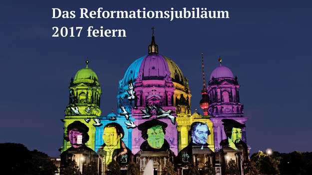Titel der Publikation „Das Reformationsjubiläum 2017 feiern“