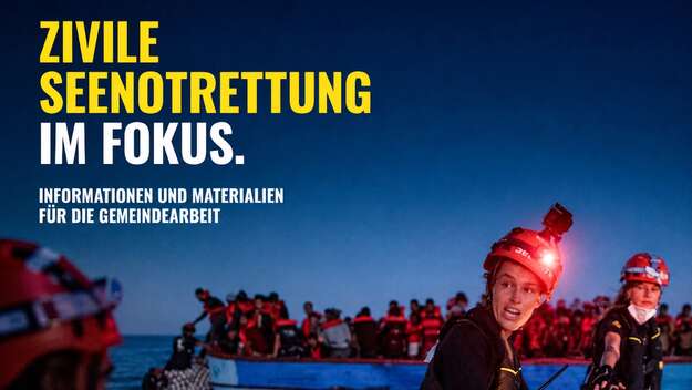 Materialheft: Zivile Seenotrettung im Fokus