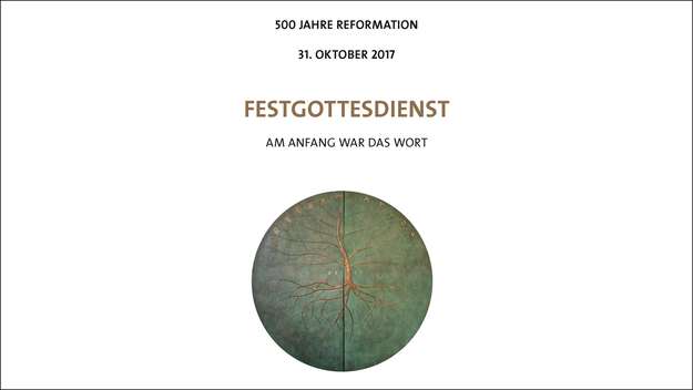 Gottesdienstordnung 31.10.2017 Schlosskirche