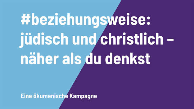 Kampagnemotiv #beziehungsweise: jüdisch und christlich