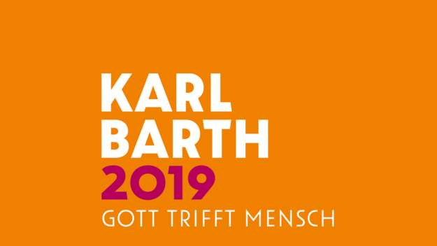 Schriftzug „Karl Barth 2019 Gott trifft Mensch“
