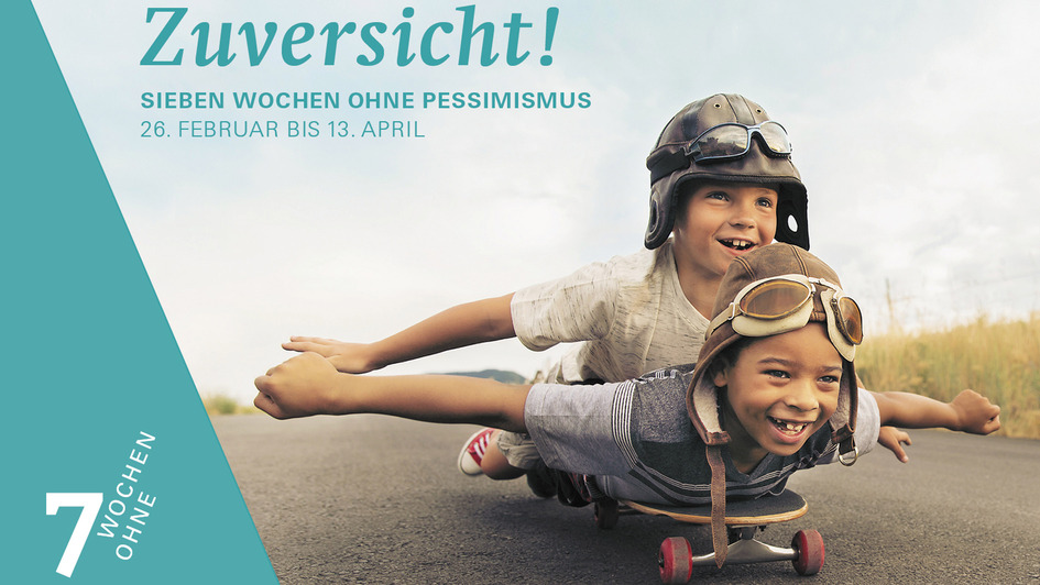 Aktionsmotiv Fastenaktion 7 Wochen ohne 2020 Zuversicht Aktionsmotiv Fastenaktion 7 Wochen ohne 2020 Zuversicht
