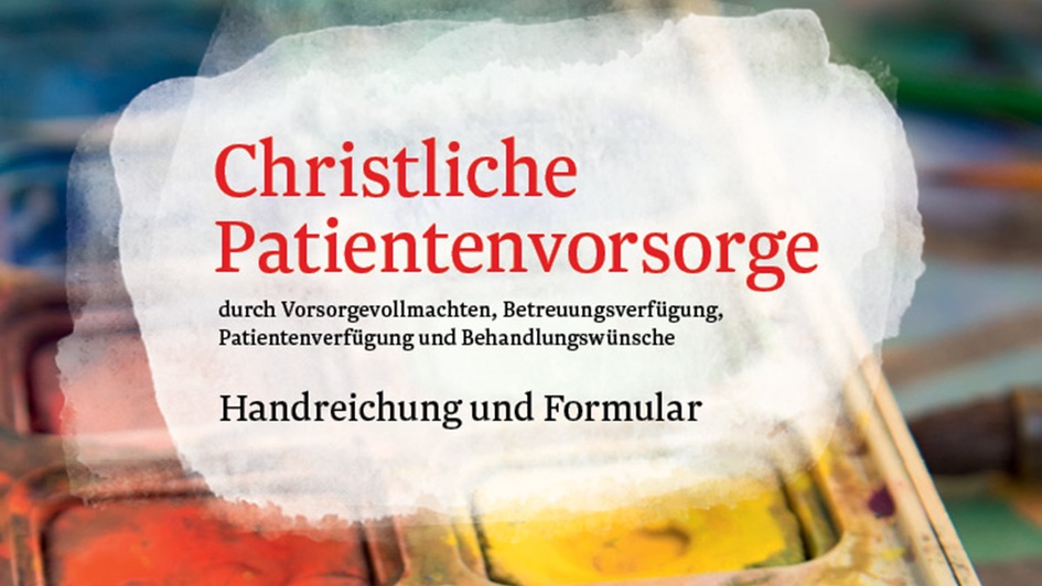 Für die Vorsorge in der letzten Lebensphase haben die Kirchen in Deutschland ihre Christliche Patientenvorsorge erneuert.