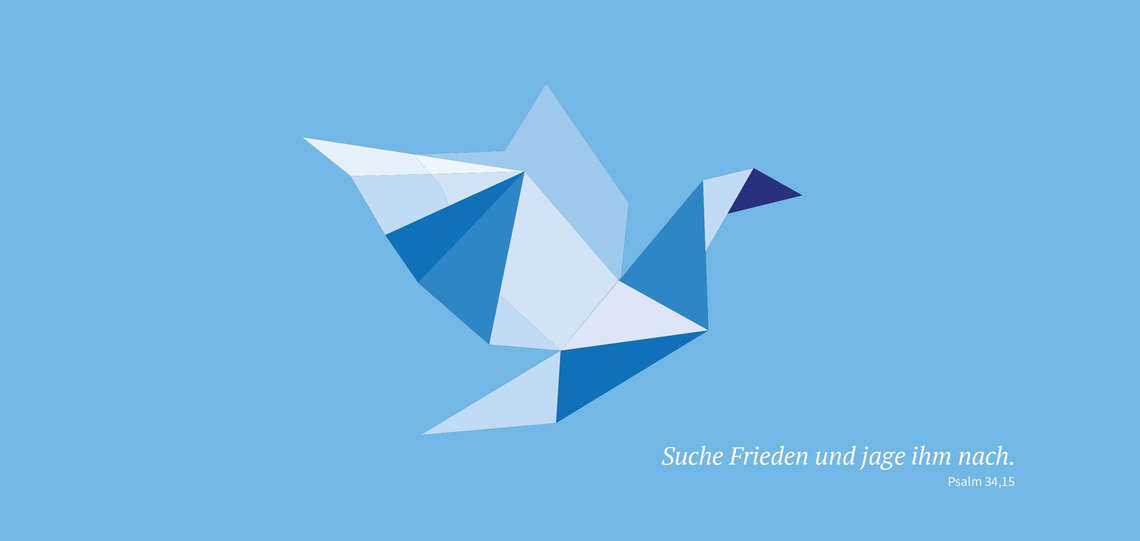 Jahreslosung 2019: Suche den Frieden und jage ihm nach Jahreslosung 2019: Suche den Frieden und jage ihm nach