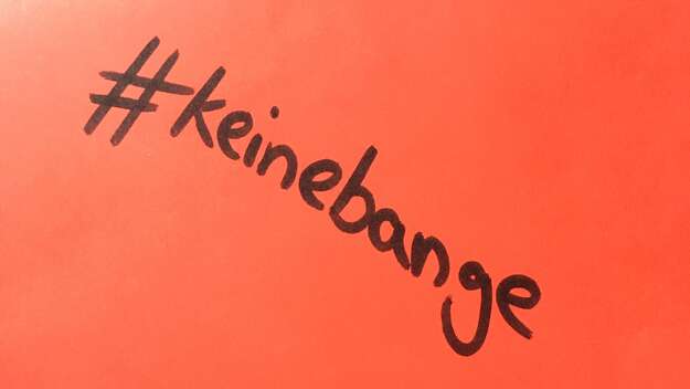 Schriftzug „#keinebange“