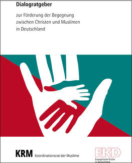 Cover zur Publikation „Dialogratgeber zur Förderung der Begegnung zwischen Christen und Muslimen in Deutschland“