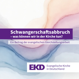 Titelbild der Broschüre 'Schwangerschaftsabbruch - Was können wir in der Kirche tun?'