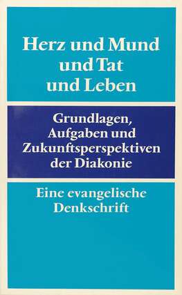 Cover EKD Texte Herz und Mund und Tat und Leben Grundlagen, Aufgaben und Zukunftsperspektiven der Diakonie