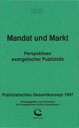 Cover EKD Texte Mandat und Markt Perspektiven Evangelischer Publizistik