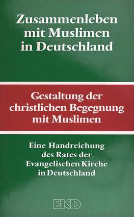 Cover EKD Texte Zusammenleben mit Muslimen in Deutschland Gestaltung der christlichen Begegnung mit Muslimen