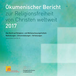 Cover: GT 25 Ökumenischer Bericht zur Religionsfreiheit von Christen weltweit 2017 Cover: GT 25 Ökumenischer Bericht zur Religionsfreiheit von Christen weltweit 2017